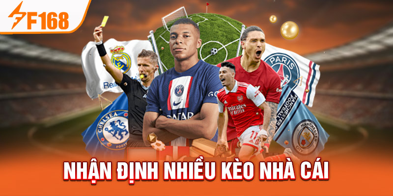 Nhận Định Kèo Chuẩn Nhất F168 - Mang Đến Trải Nghiệm An Toàn Nhận định nhiều kèo nhà cái